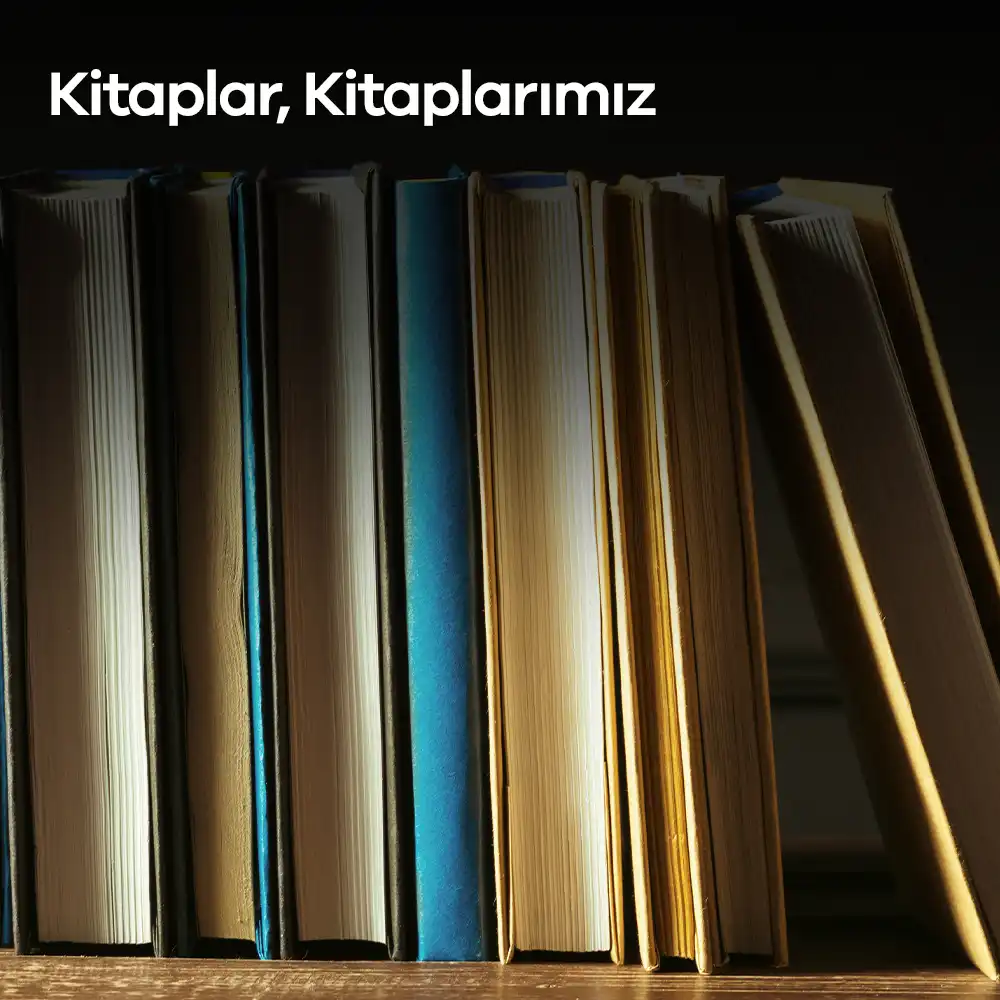 Kitaplar, Kitaplarımız